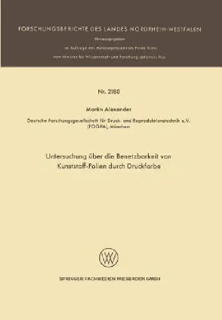 Buy Untersuchung Über Die Benetzbarkeit Von Kunststoff-Folien Durch Druckfarbe (English, Martin Alexander) — BookShops.in