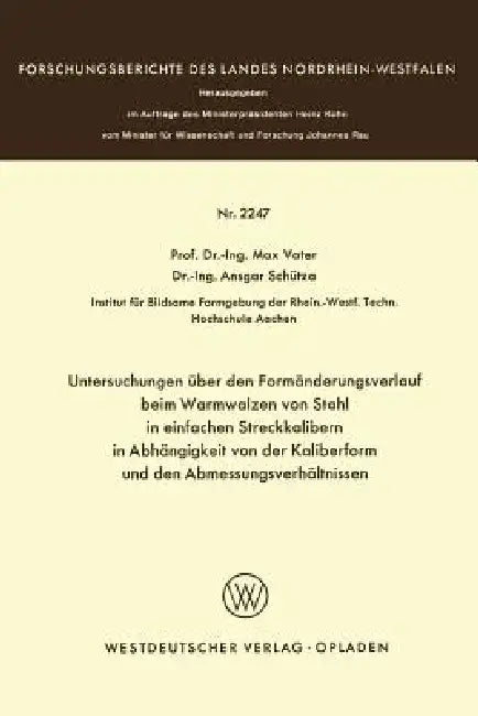 Untersuchungen Über Den Formänderungsverlauf Beim Warmwalzen Von Stahl in Einfachen Streckkalibern i (English, Max Vater)