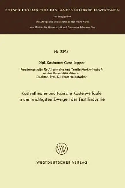 Buy Kostentheorie Und Typische Kostenverläufe in Den Wichtigsten Zweigen Der Textilindustrie (English, Gerd Lepper) — BookShops.in