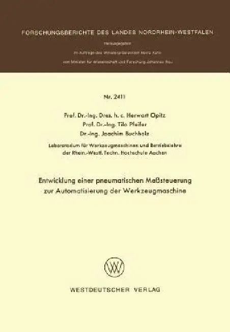 Entwicklung Einer Pneumatischen Meßsteuerung Zur Automatisierung Der Werkzeugmaschine (English, Herwart Opitz)