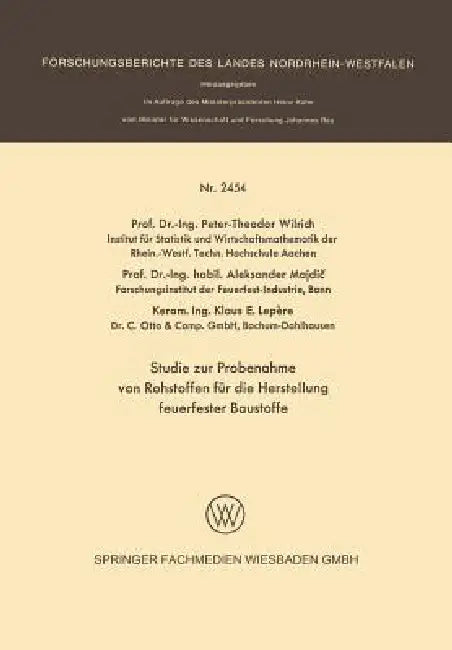 Buy Studie Zur Probenahme Von Rohstoffen Für Die Herstellung Feuerfester Baustoffe (English, Peter-Theodor Wilrich | Aleksander Majdic | Klaus E. Lepere) — BookShops.in