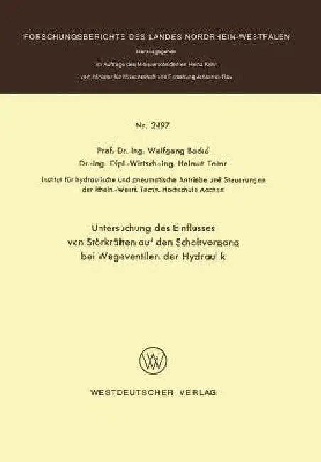 Buy Untersuchung Des Einflusses Von Störkräften Auf Den Schaltvorgang Bei Wegeventilen Der Hydraulik (English, Wolfgang Backé) — BookShops.in