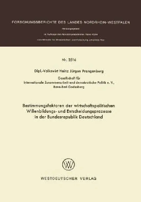 Buy Bestimmungsfaktoren Der Wirtschaftspolitischen Willenbildungs- Und Entscheidungsprozesse in Der Bund (English, Heinz Jürgen Prangenberg) — BookShops.in