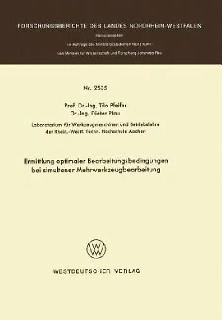 Ermittlung Optimaler Bearbeitungsbedingungen Bei Simultaner Mehrwerkzeugbearbeitung (English, Tilo Pfeifer)