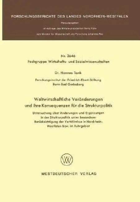 Buy Weltwirtschaftliche Veränderungen und ihre Konsequenzen für die Strukturpolitik: Untersuchung über Änderungen und Ergänzungen in der Strukturpolitik ... des Landes Nordrhein-Westfalen) by Hannes Tank | Hardcover 1977 Edition | Bookshops.in — BookShops.in