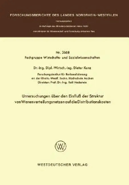Untersuchungen Über Den Einfluß Der Struktur Von Warenverteilungsnetzen Auf Die Distributionskosten (English, Dieter Kunz)