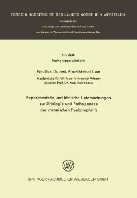 Experimentelle Und Klinische Untersuchungen Zur Ätiologie Und Pathogenese Der Chronischen Pyelonephr (English, Arno-Ekkehart Lison)
