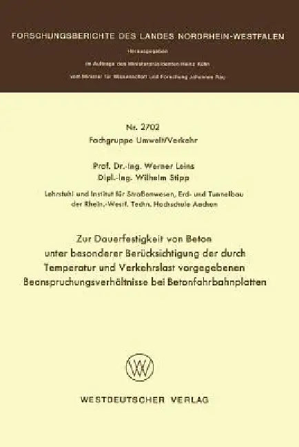 Zur Dauerfestigkeit Von Beton Unter Besonderer Berücksichtigung Der Durch Temperatur Und Verkehrslas (English, Werner Leins)