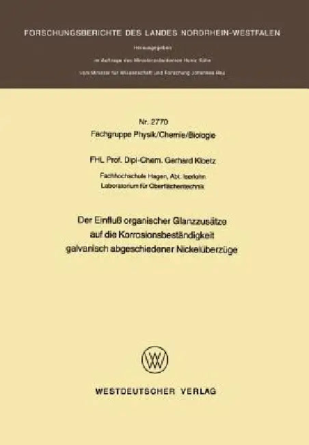 Der Einfluß Organischer Glanzzusätze Auf Die Korrosionsbeständigkeit Galvanisch Abgeschiedener Nicke (English, Gerhard Kloetz)