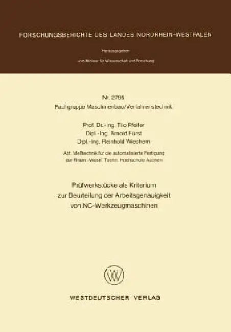 Buy Prüfwerkstücke ALS Kriterium Zur Beurteilung Der Arbeitsgenauigkeit Von Nc-Werkzeugmaschinen (English, Tilo Pfeifer) — BookShops.in