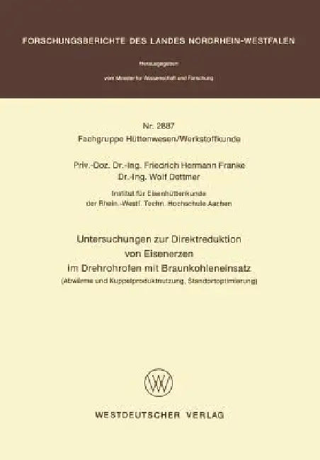 Buy Untersuchungen Zur Direktreduktion Von Eisenerzen Im Drehrohrofen Mit Braunkohleneinsatz (English, Friedrich Hermann Franke) — BookShops.in
