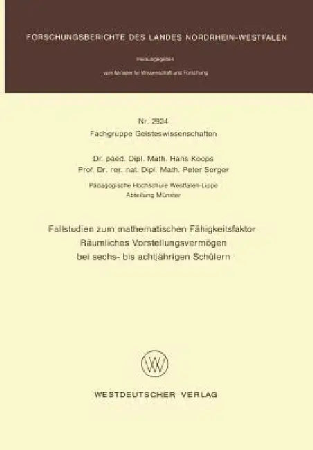 Fallstudien Zum Mathematischen Fähigkeitsfaktor Räumliches Vorstellungsvermögen Bei Sechs- Bis Achtj (English, Hans Koops)