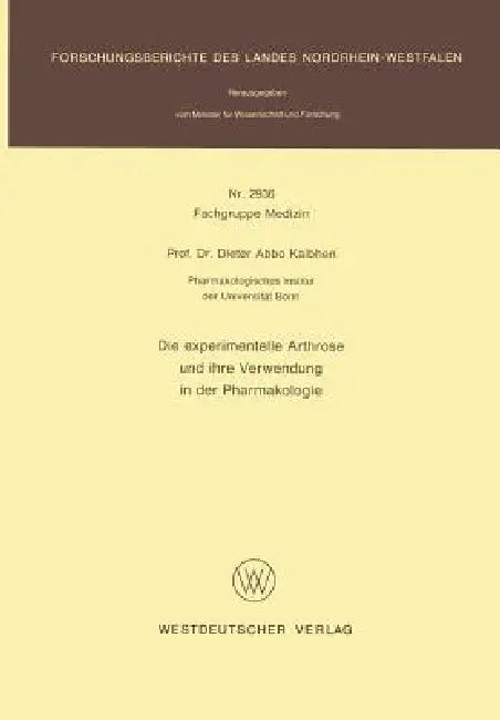 Die Experimentelle Arthrose Und Ihre Verwendung in Der Pharmakologie (English, Dieter Abbo Kalbhen)