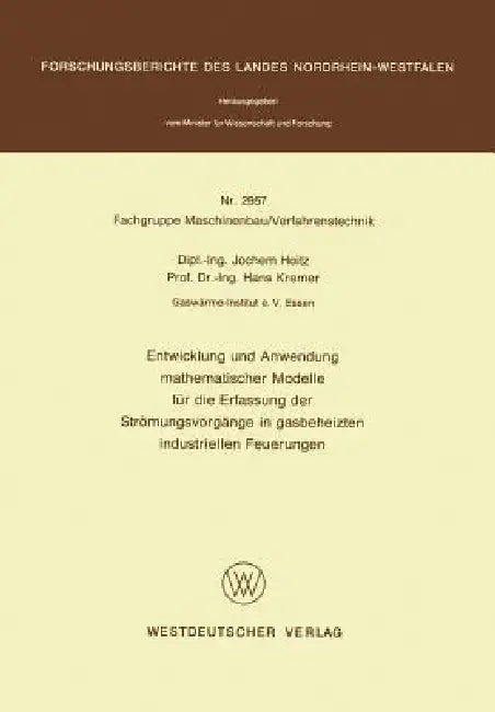 Entwicklung Und Anwendung Mathematischer Modelle Für Die Erfassung Der Strömungsvorgänge in Gasbehei (English, Jochem Hoitz)