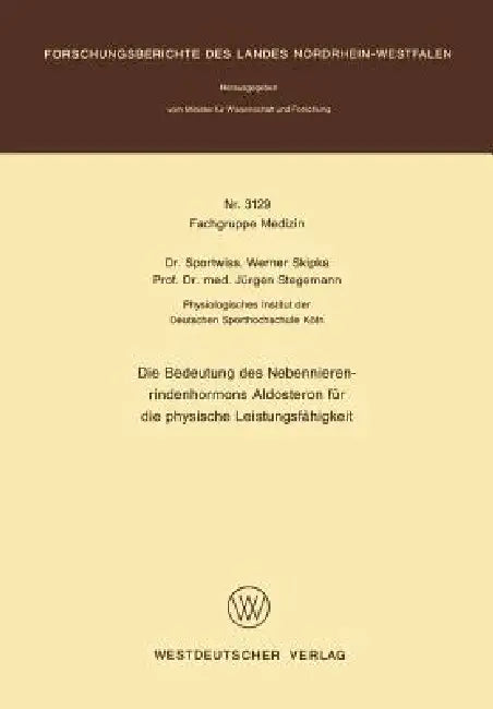 Buy Die Bedeutung Des Nebennierenrindenhormons Aldosteron Für Die Physische Leistungsfähigkeit (English, Werner Skipka) — BookShops.in