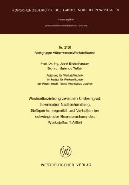Wechselbeziehung Zwischen Umformgrad, Thermischer Nachbehandlung, Gefügeinhomogenität Und Verhalten (English, Josef Broichhausen)