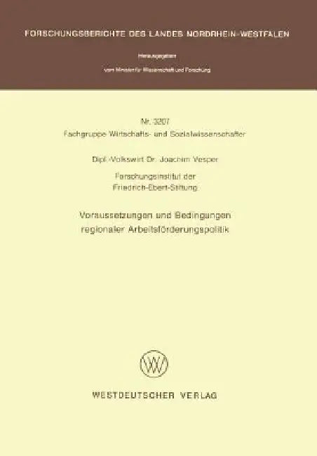 Voraussetzungen Und Bedingungen Regionaler Arbeitsförderungspolitik (English, Joachim Vesper)