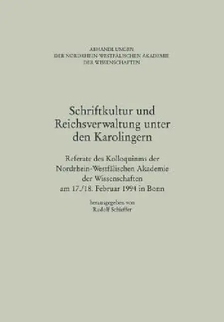 Buy Schriftkultur Und Reichsverwaltung Unter Den Karolingern (English, Rudolf Schieffer) — BookShops.in