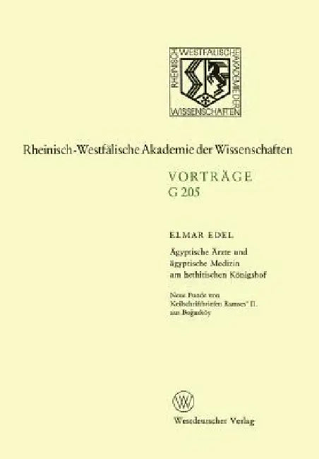 Buy Ägyptische Ärzte Und Ägyptische Medizin Am Hethitischen Königshof. Neue Funde Von Keilschriftbriefen (English, Elmar Edel) — BookShops.in
