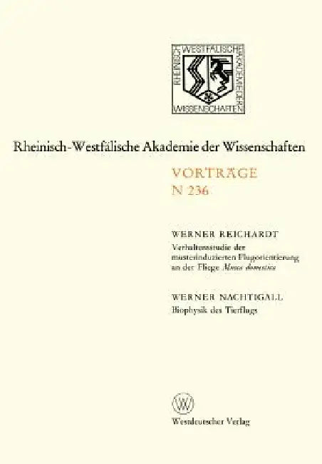 Verhaltensstudie Der Musterinduzierten Flugorientierung an Der Fliege Musca Domestica. Biophysik Des (English, Werner Reichardt)