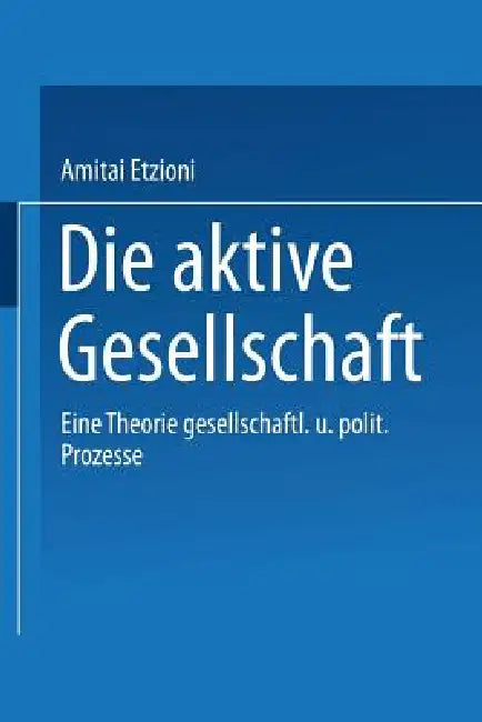 Die Aktive Gesellschaft (English, Amitai Etzioni)