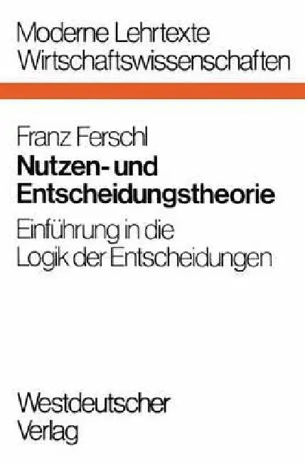 Buy Nutzen- Und Entscheidungstheorie (English, Franz Ferschl) — BookShops.in