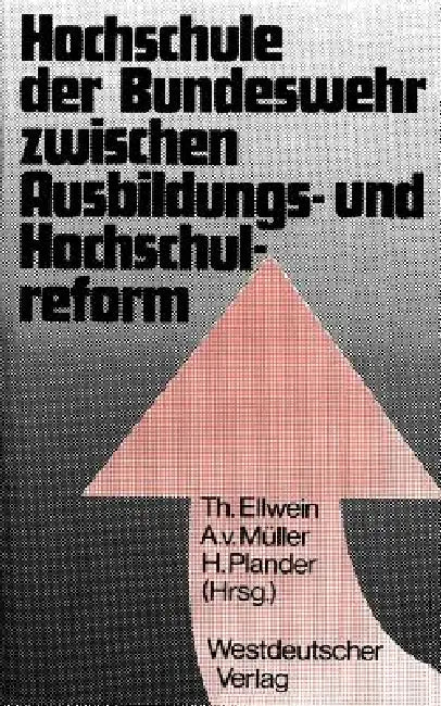 Buy Hochschule Der Bundeswehr Zwischen Ausbildungs- Und Hochschulreform (English, Thomas Ellwein) — BookShops.in
