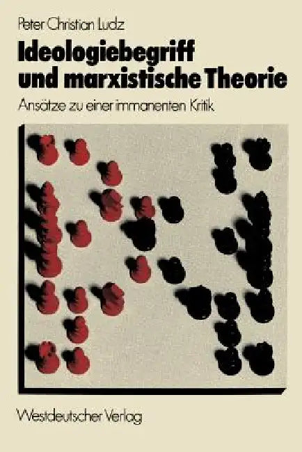 Buy Ideologiebegriff Und Marxistische Theorie (English, Peter Christian Ludz) — BookShops.in