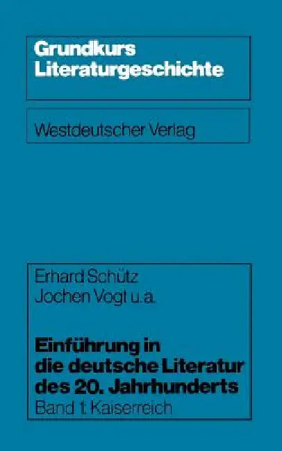 Buy Einführung in Die Deutsche Literatur Des 20. Jahrhunderts (English, Erhard Schütz | Karl W. Bauer | Jochen U. a. Vogt) — BookShops.in