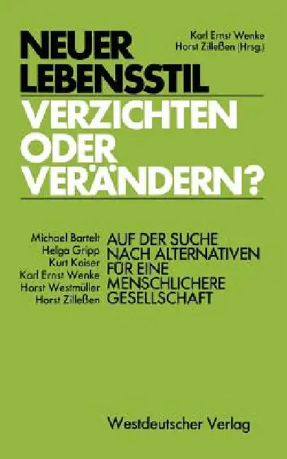 Neuer Lebensstil -- Verzichten Oder Verändern? (English, Karl Ernst Wenke | Horst Zillessen)