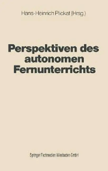 Perspektiven Des Autonomen Fernunterrichts (English, Hans-Heinrich Plickat)