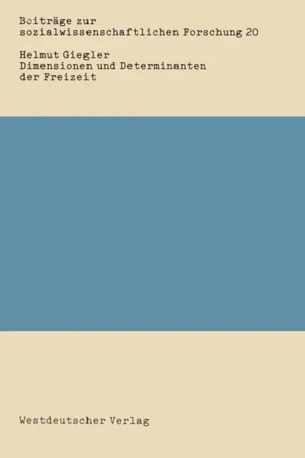 Buy Dimensionen Und Determinanten Der Freizeit (English, Helmut Giegler) — BookShops.in