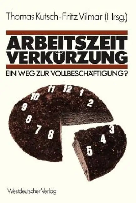 Buy Arbeitszeitverkürzung -- Ein Weg Zur Vollbeschäftigung? (English, Thomas Kutsch | Fritz Vilmar) — BookShops.in