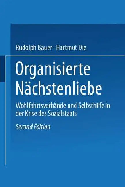 Organisierte Nächstenliebe (English, Rudolph Bauer | Hartmut Dießenbacher)