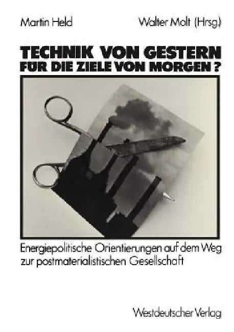 Buy Technik Von Gestern Für Die Ziele Von Morgen? (English, Martin Held) — BookShops.in