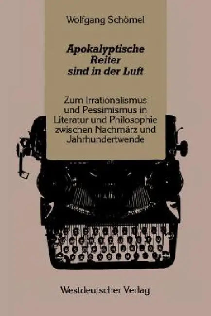 Apokalyptische Reiter Sind in Der Luft (English, Wolfgang Schömel)