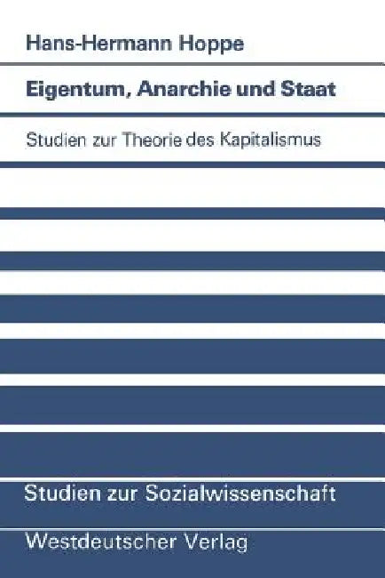 Buy Eigentum, Anarchie Und Staat (English, Hans-Hermann Hoppe) — BookShops.in