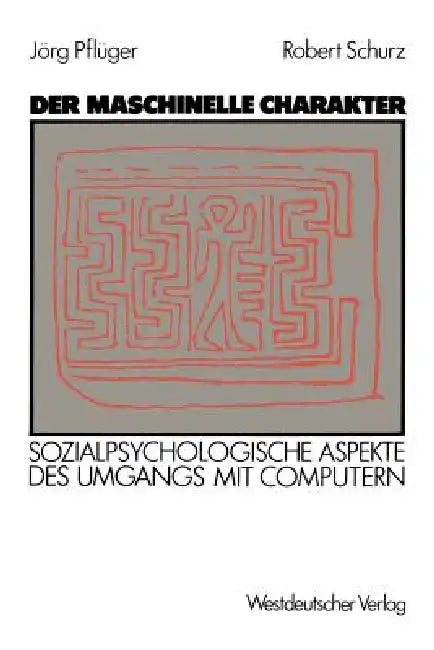 Buy Der Maschinelle Charakter (English, Jörg Pflüger | Robert Schurz) — BookShops.in