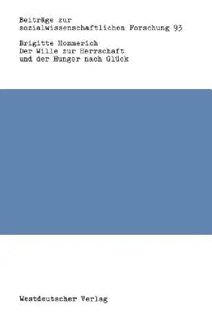 Buy Der Wille Zur Herrschaft Und Der Hunger Nach Glück (English, Brigitte Hommerich) — BookShops.in