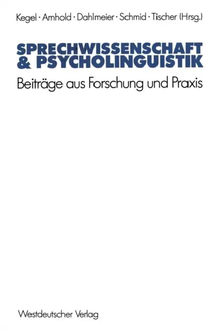 Sprechwissenschaft & Psycholinguistik (English, Gerd Kegel | Thomas Arnhold | Klaus Dahlmeier)