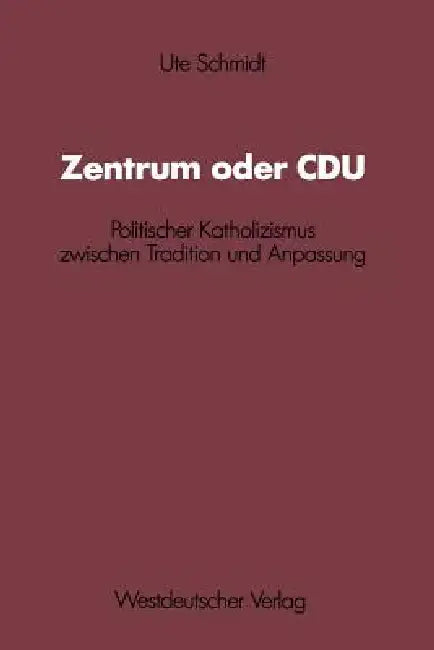 Buy Zentrum Oder Cdu (English, Ute Schmidt) — BookShops.in