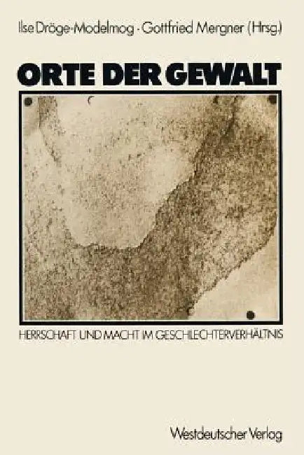 Orte Der Gewalt (English, Ilse Dröge-Modelmog)