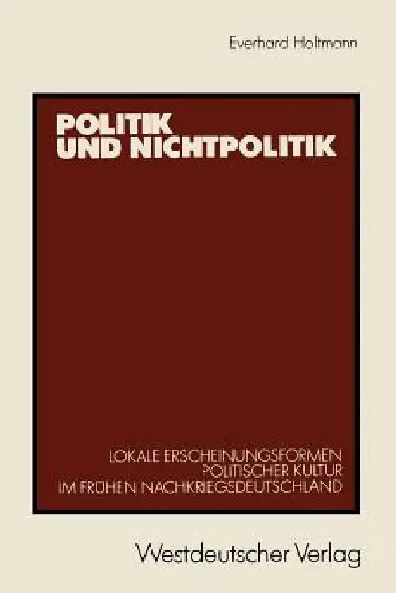 Buy Politik Und Nichtpolitik (English, Everhard Holtmann) — BookShops.in