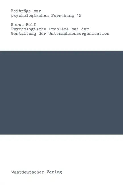 Buy Psychologische Probleme Bei Der Gestaltung Der Unternehmensorganisation (English, Horst Rolf) — BookShops.in