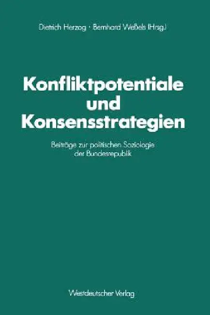 Buy Konfliktpotentiale Und Konsensstrategien (English, Dietrich Herzog | Bernhard Weßels) — BookShops.in