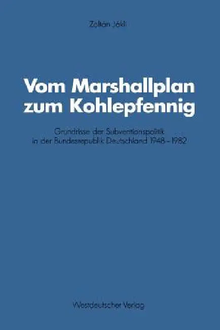Vom Marshallplan Zum Kohlepfennig (English, Zoltán Jákli)