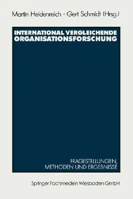 Buy International Vergleichende Organisationsforschung (English, Martin Heidenreich | Gert Schmidt) — BookShops.in
