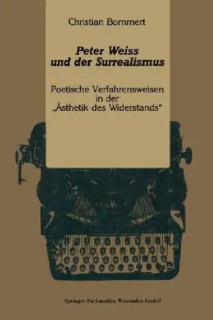 Buy Peter Weiss Und Der Surrealismus (English, Christian Bommert) — BookShops.in