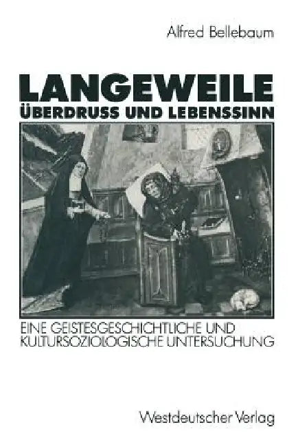 Buy Langeweile, Überdruß Und Lebenssinn (English, Alfred Bellebaum) — BookShops.in