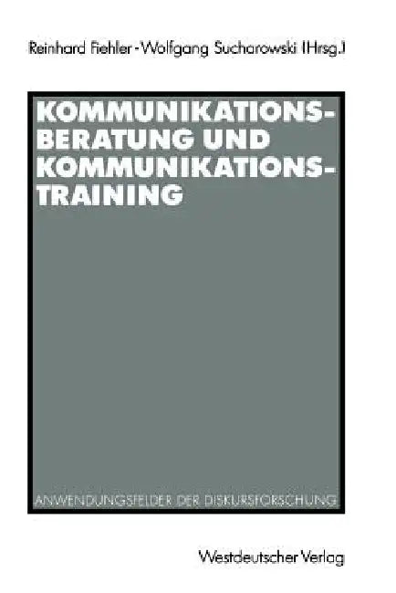 Buy Kommunikationsberatung Und Kommunikationstraining (English, Reinhard Fiehler | Wolfgang Sucharowski) — BookShops.in